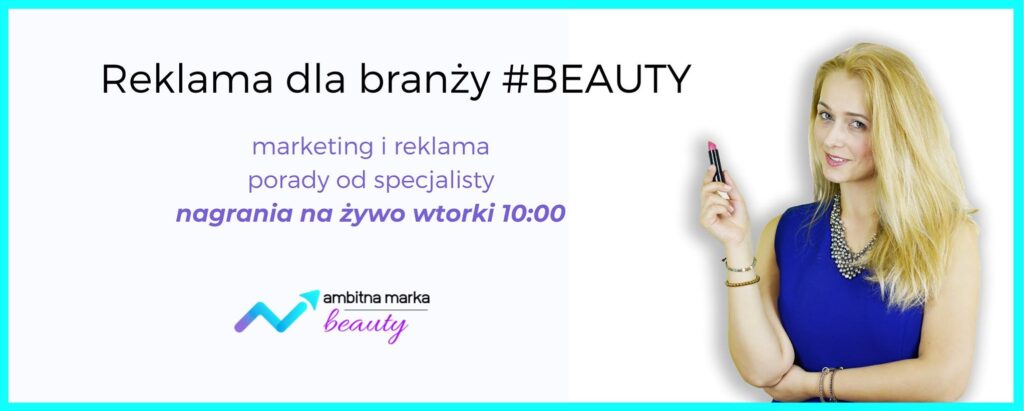 Reklama w branży beauty - webinary ze specjalistą