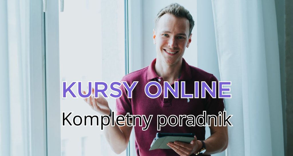 Kursy online – jak tworzyć, sprzedawać i promować swoje szkolenia